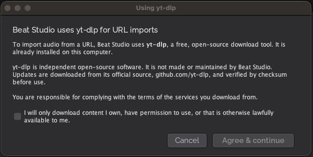The "Using yt-dlp" dialog explaining that Beat Studio uses the free, open-source yt-dlp tool for URL imports, that you are responsible for complying with the terms of the services you download from, and a checkbox to confirm you will only download content you own or have permission to use.